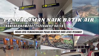 BANDARA KOMODO LABUAN BAJO KEBERANGKATAN | INDAH VIEW PULAU KOMODO DARI ATAS| NAIK PESAWAT BATIK AIR