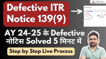 Defective Return Notice issued u/s 139(9) | Defective Return 2024-25 | Rectify Defective Return ITR