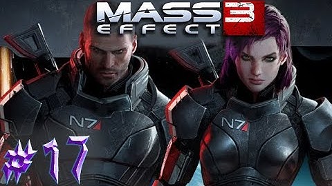Mass Effect 3 - Full Game Walkthrough - Part 17