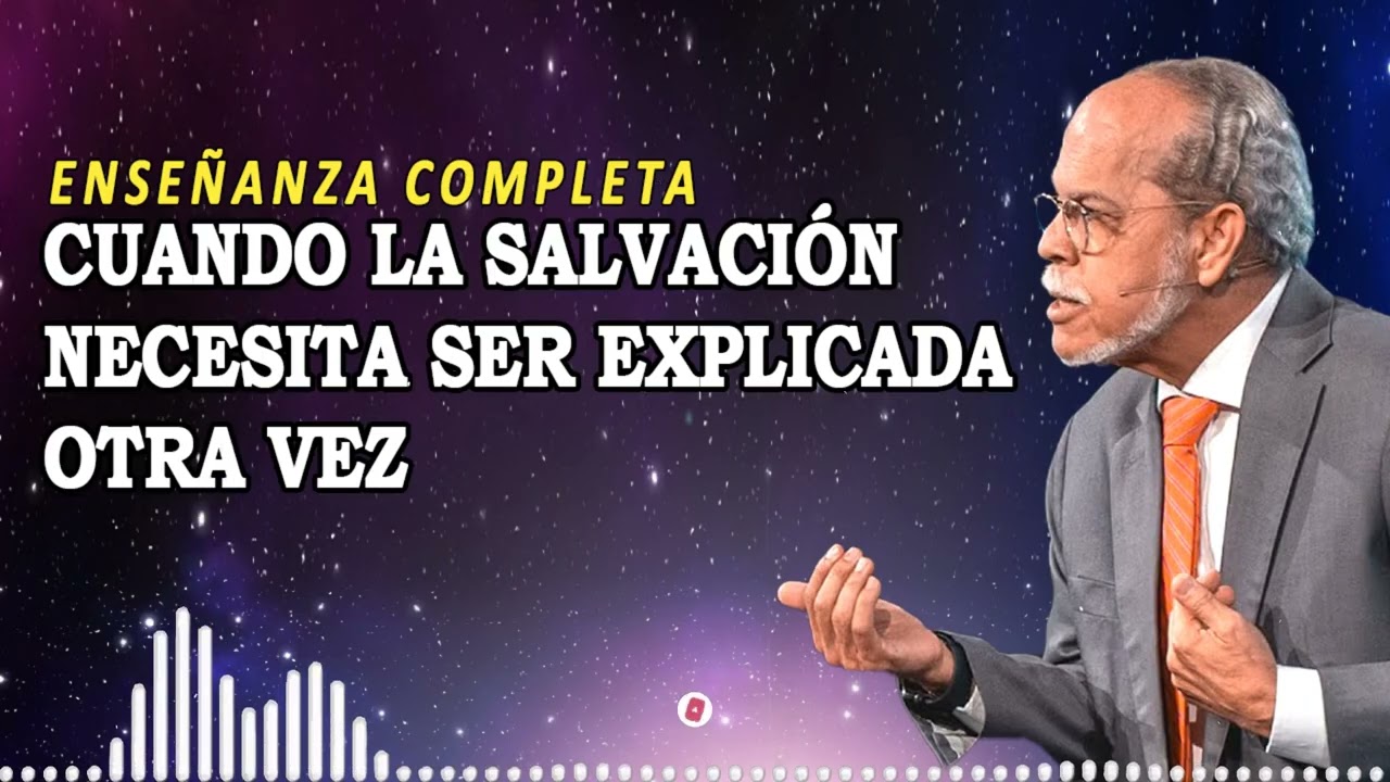 Cuando la salvación necesita ser explicada otra vez | Miguel Núñez Enseñanza