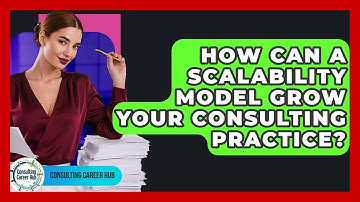 How Can A Scalability Model Grow Your Consulting Practice? - Consulting Career Hub