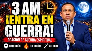 ORACIÓN DE LAS 3 AM 🔥 GUERRA ESPIRITUAL | ORACIÓN PODEROSA DE MADRUGADA