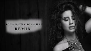 Sona Kitna Sona Hai (Remix) - DJ Ankit | DJ Lirika | Latest Bollywood Party Song