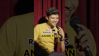 Rahul V/S Anime Fan