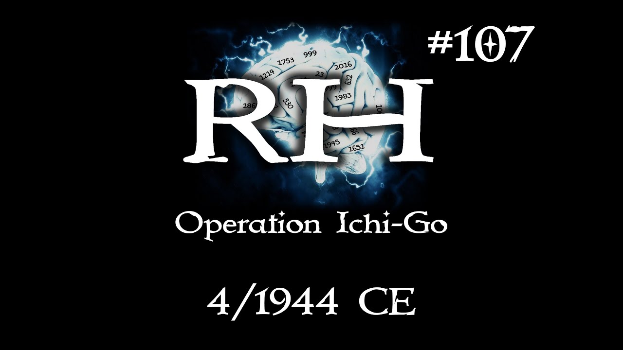 How to Remember Operation Ichi-Go 4/1944 CE