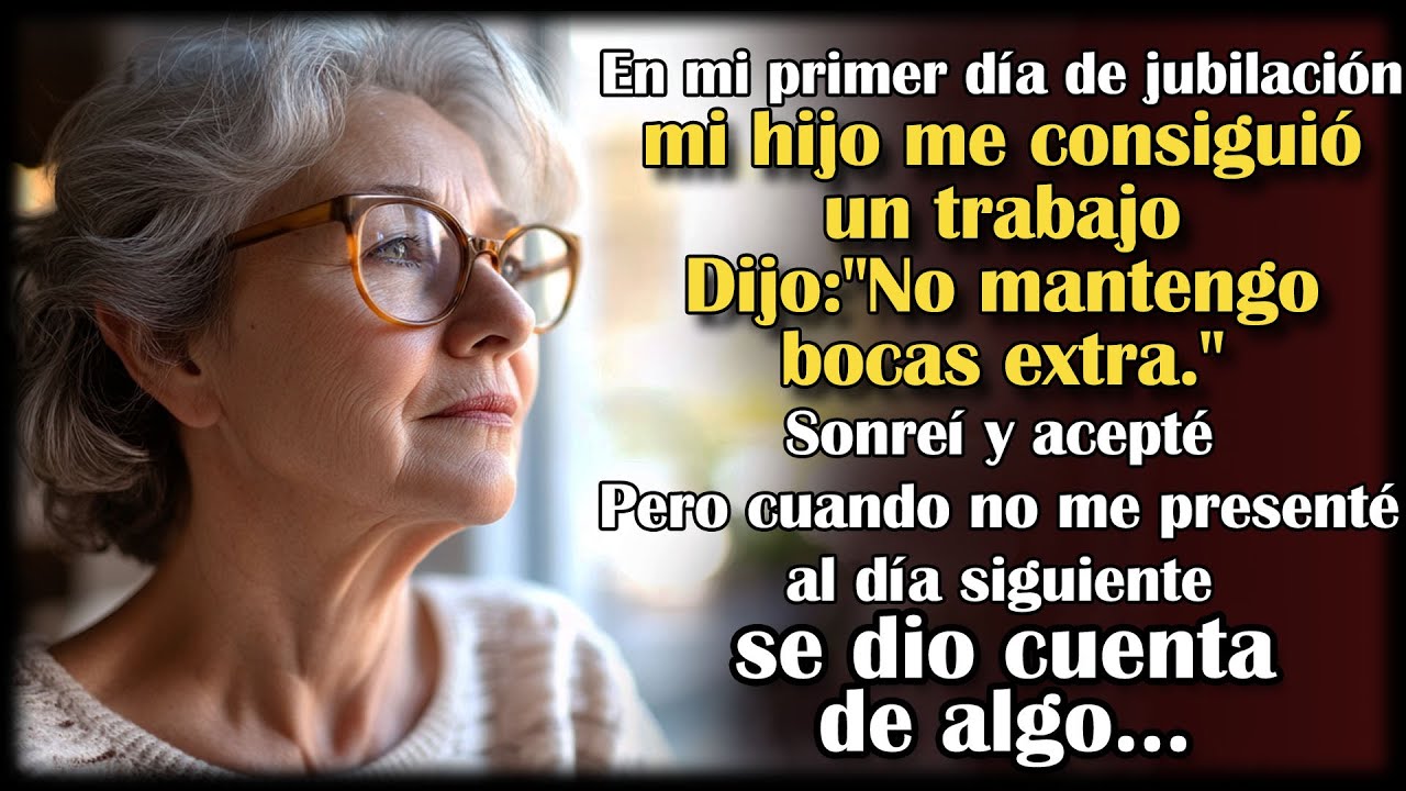 “No mantengo bocas extras”, dijo mi hijo. Me consiguió trabajo. Sonreí. Al día siguiente...