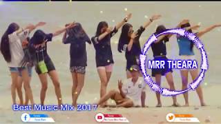 Best Music Mix Break New 2017 nEw Melody By Dj Mrr Theara Ft Mrr DomBek& Mrr Nak   YouTube