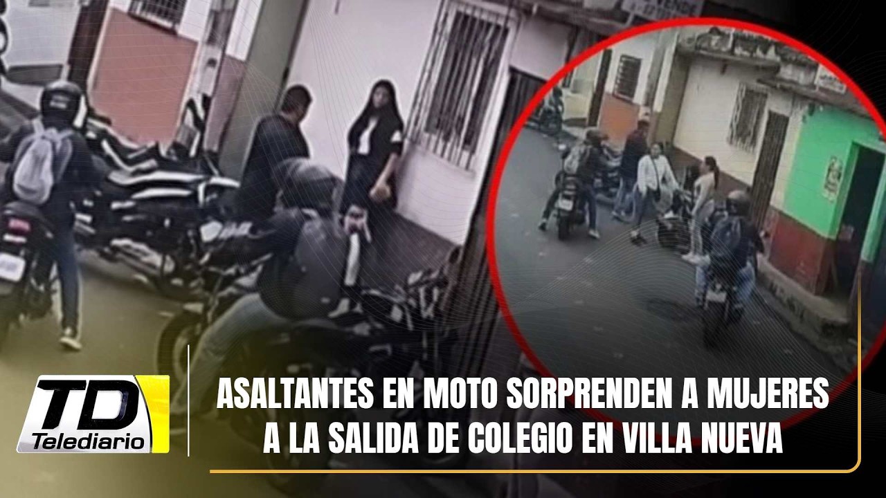 Asaltantes en moto sorprenden a mujeres a la salida de colegio en Villa ...