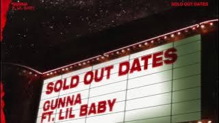 Gunna - Sold Out Dates ft. Lil Baby [ Audio]