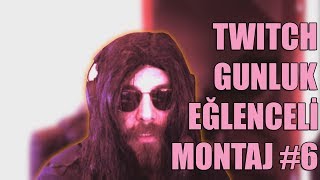 AY HOŞT ULAN | TWITCH GÜNLÜK EĞLENCELİ MONTAJ #6