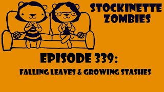 Episode 339: Falling Leaves & Growing Stashes