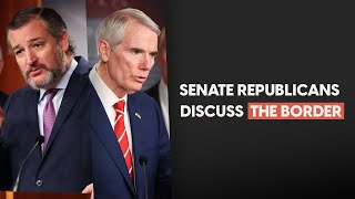 Senate Republicans Discuss the Border Crisis