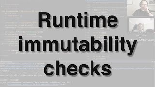 Good reviewer - Bad reviewer Live Coding of runtime immutability checks