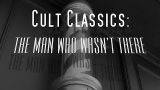 Cult Classic: The Man Who Wasn't There (2001)