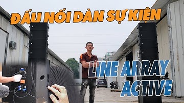 Kết nối một hệ thống âm thanh chuyên nghiệp sử dụng line array active