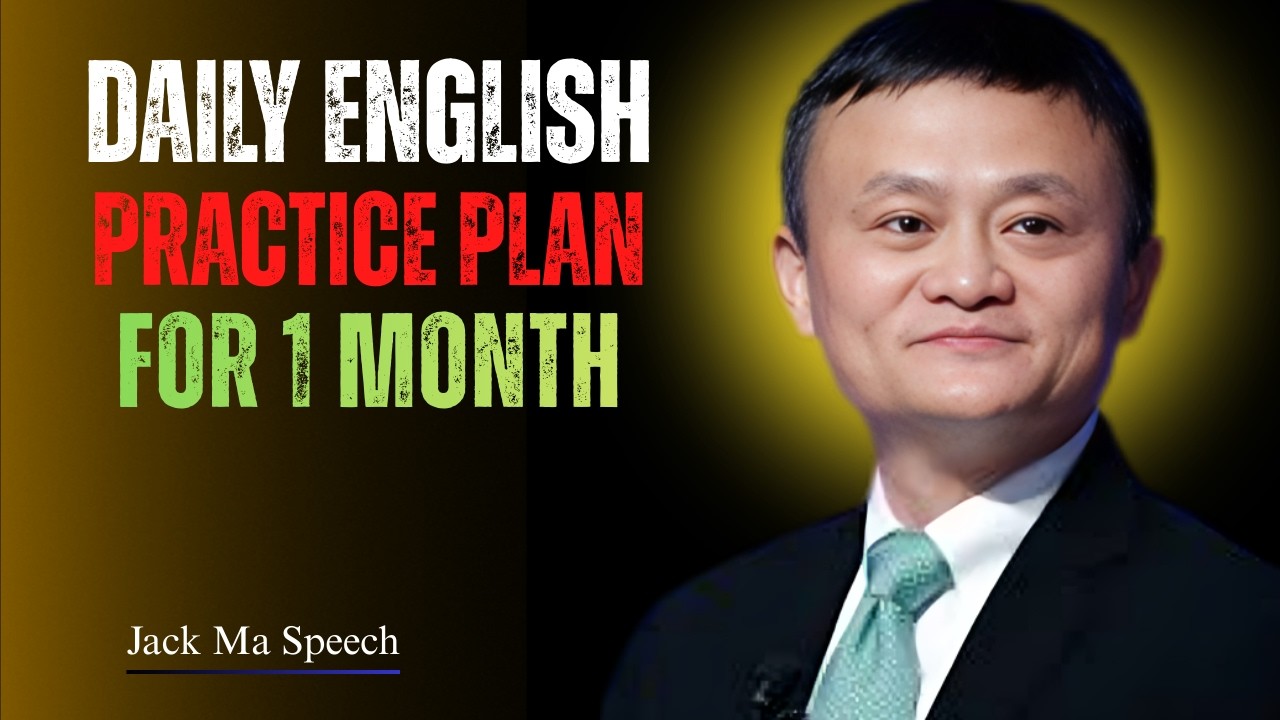 Daily English Practice Plan for 1 Month | Best Speech By Jack Ma