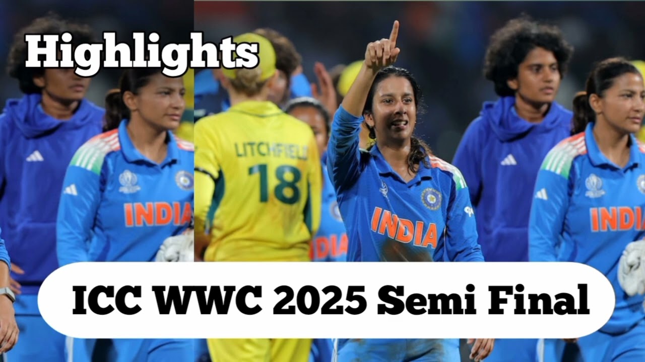 India Vs Australia Highlights || Icc WWC 2025 // Semi Final 2025 !