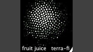 Some Big Stranger - Fruit Juice
