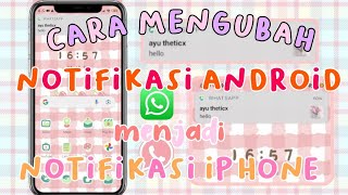 CARA MENGUBAH NOTIFIKASI ANDROID MENJADI IPHONE 📱✨|| A'VLOG 🇮🇩