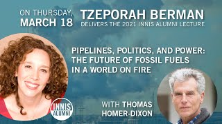 "Pipelines, Politics, and Power: The Future of Fossil Fuels in a World on Fire" with Tzeporah Berman