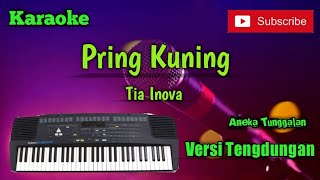 Pring Kuning ( Tia Inova ) Karoke Musik Sandiwaraan Tengdung Cover
