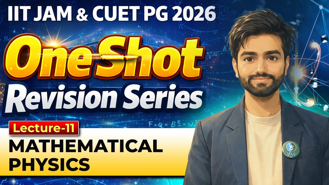 Mathematical Physics IIT JAM & CUET PG Physics 2026 | One Shot Revision | Lec-10 | IFAS