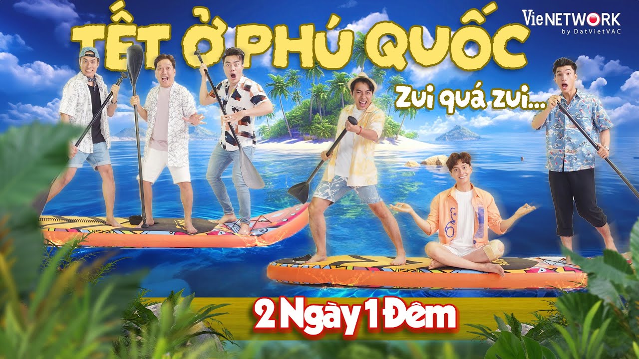 Tết ở Phú Quốc - Anh Em 2 Ngày 1 Đêm siêu hài, Trường Giang gặp nạn khi đối đầu Dương Lâm