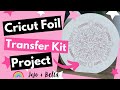 Amazing Cricut Foil Transfer Kit Project