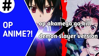 Opening Akame ga kill Demon slayer version
