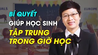 Bí Quyết Duy Trì Mức Năng Lượng Và Sự Tập Trung Cao Của Học Sinh Trong Lớp Học | Trần Khánh Ngọc