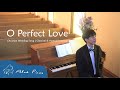Christian Wedding Classical & Hymnal Mashup [ O Perfect Love ] - ALAE Piano