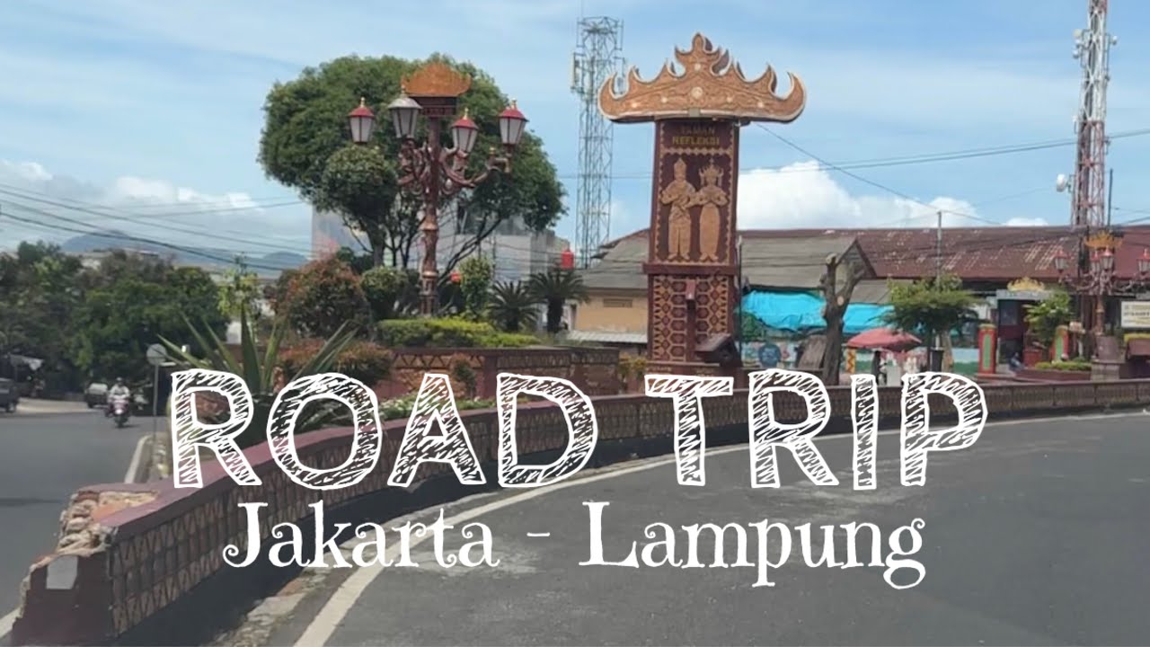 Road Trip Jakarta - Lampung | Estimasi Biaya