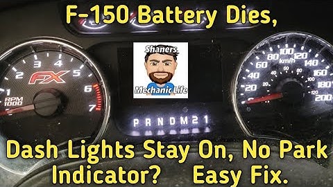 Ford F150 Battery Dies, Dash Lights Stay On, Park Indicator Light Doesn