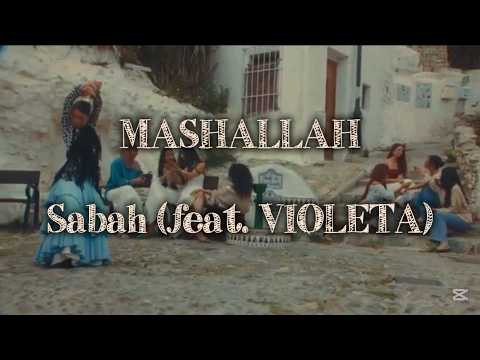 Sabah (feat. VIOLETA) "MASHALLAH" letra/lyrics
