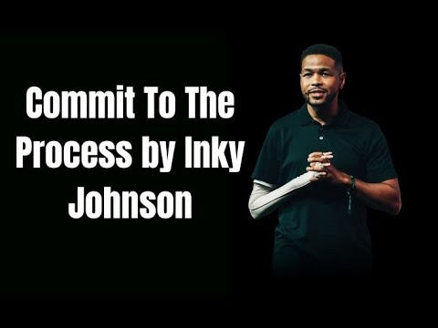 Commit To The Process by Inky Johnson - YouTube