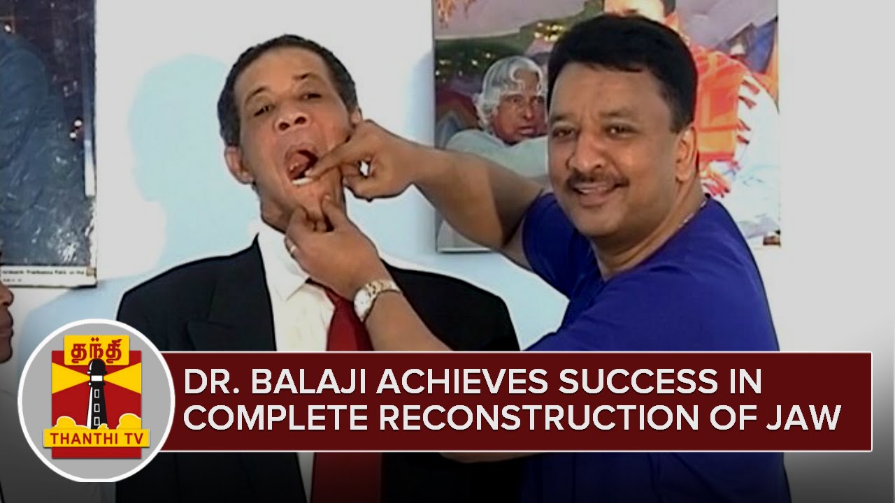 Dr. Balaji achieves Success in the Complete Reconstruction of Jaw using