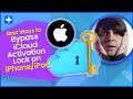 Best Ways to Bypass iCloud Activation Lock on iPhone/iPad