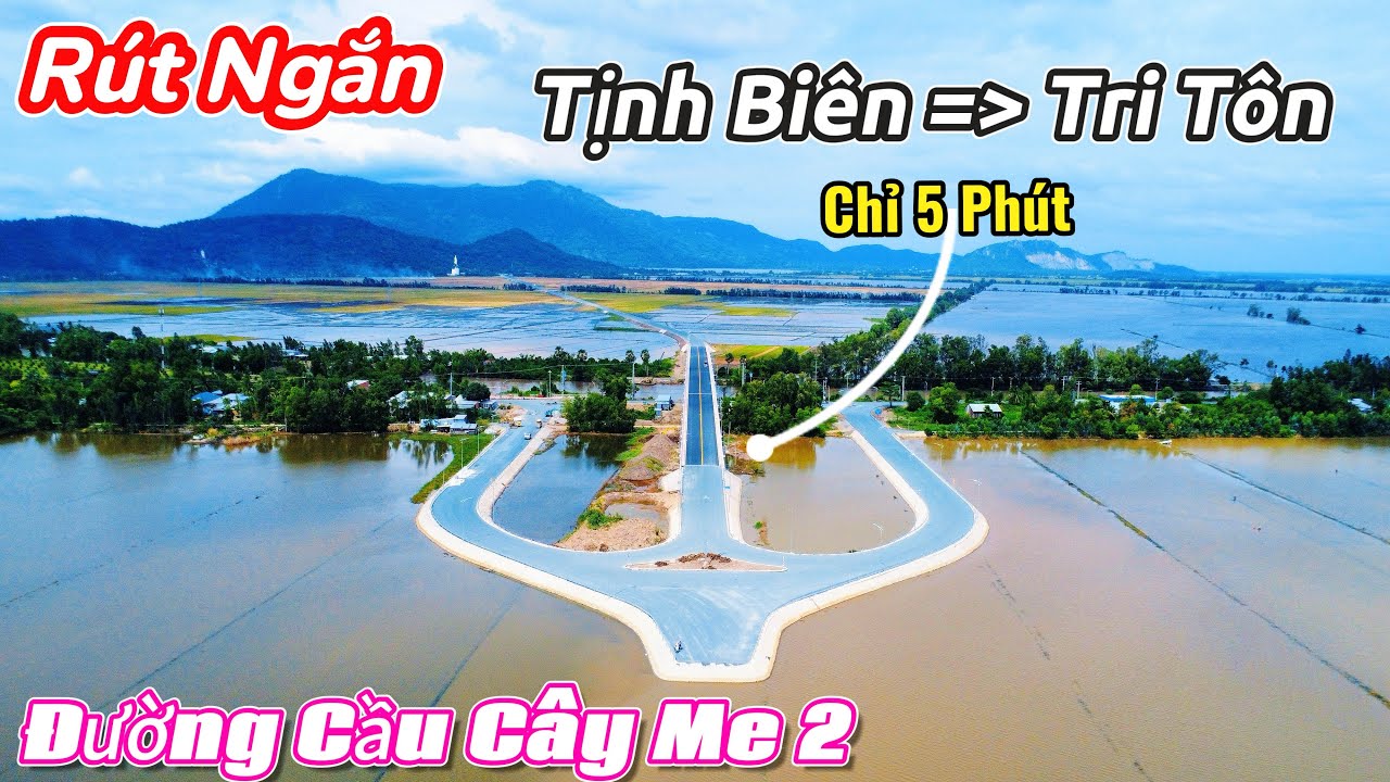 Tin Vui Bà Con 7 Núi | Khám Phá Con Đường Rút Ngắn Tri Tôn - Tịnh Biên Chỉ 5 Phút Chạy Xe. 