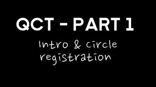 QCT TUTORIAL - PART 1 - REGISTER A CIRCLE in 5 minutes!