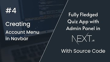 #4 Creating Account Menu | CodeQz | Fully Fledged Quiz App in Next.js