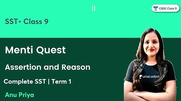 Menti Quest | Assertion and Reason | Complete SST | Term 1 | CBSE Class 9 | Anu Priya