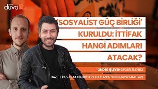 SOL Parti Başkanlar Kurulu Üyesi Önder İşleyen Gazete Duvar’a konuk oldu