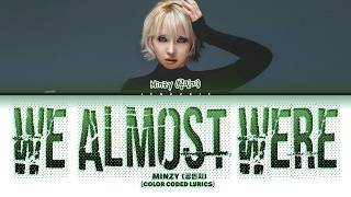 MINZY (공민지) 'We Almost Were (feat. Jinjoo Lee)' (Color Coded Lyrics)