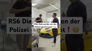 RS6 Dieb wurde von der Polizei geschnappt❗️😳#hamidmossadegh #autohandel