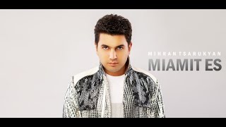  Mihran Tsarukyan - Miamit Es        