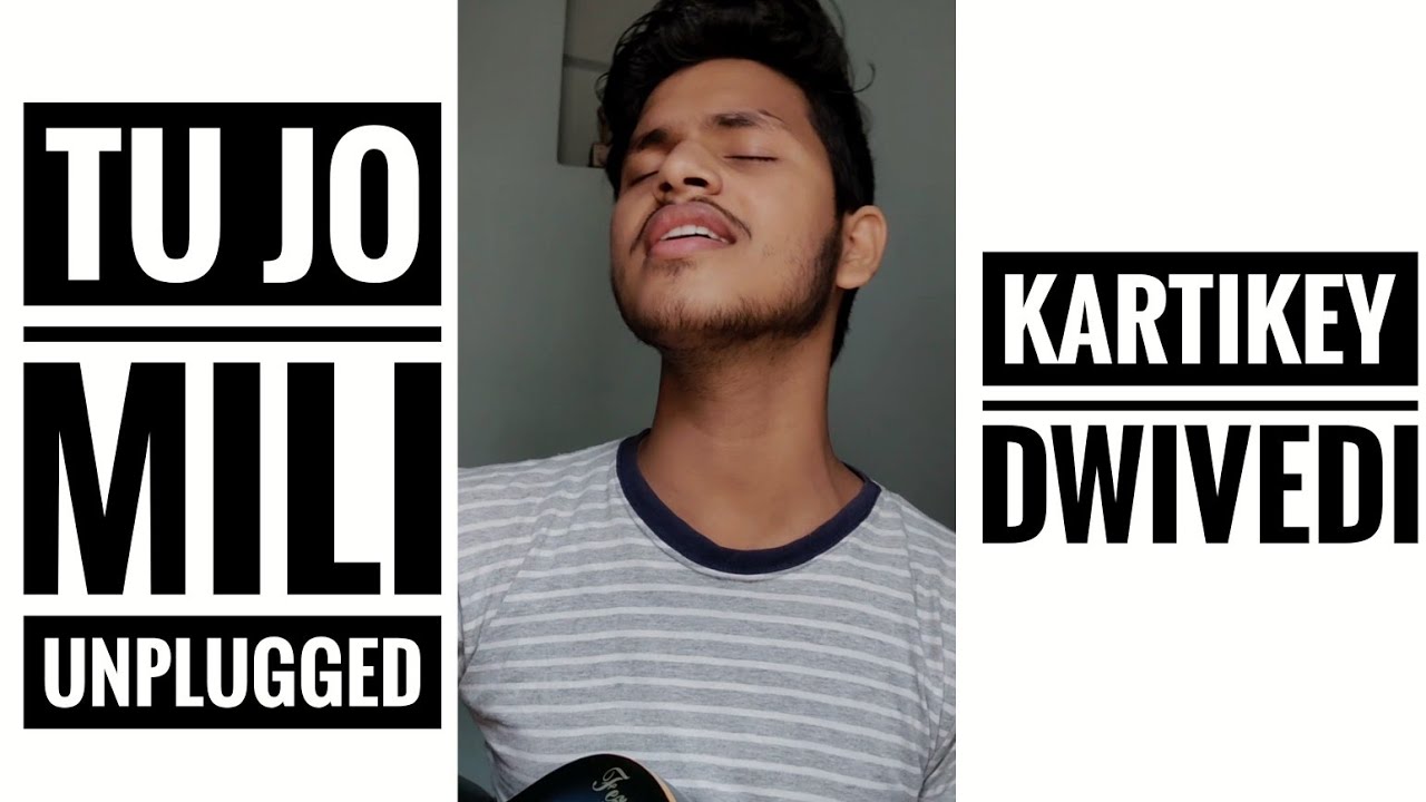 TU JO MILI 👫 || Kartikey Dwivedi || Unplugged || Yasser Desai ||  Hacked || Hina khan