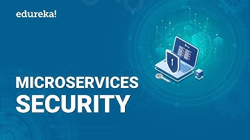 Microservices Security | Best Practices To Secure Microservices | Edureka