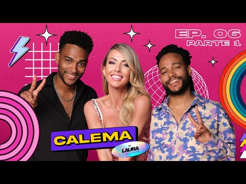 LAURA, VAMO QUE VAMO #5 CALEMA PARTE I