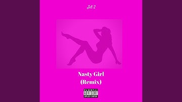 Nasty Girl (Remix)