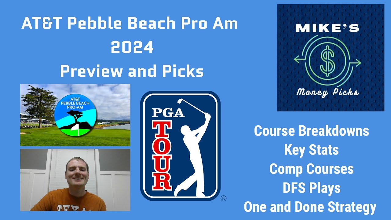 AT&T Pebble Beach Pro Am 2024 Preview and Picks — Course Breakdown, DFS Plays, One and Done Strategy
